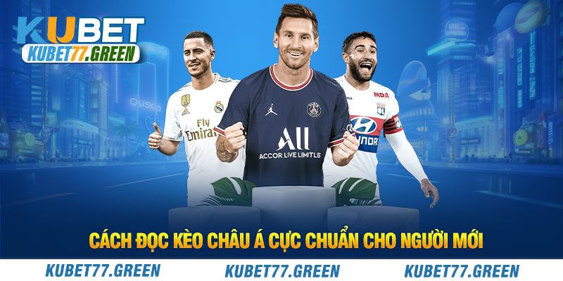 Cách đọc kèo Châu Á cực chuẩn cho người mới 