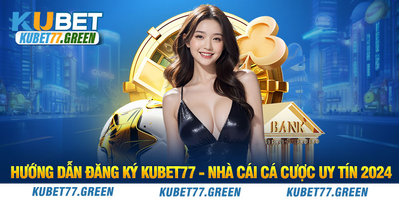 Hướng dẫn từng bước đăng ký KUBET77 nhanh chóng