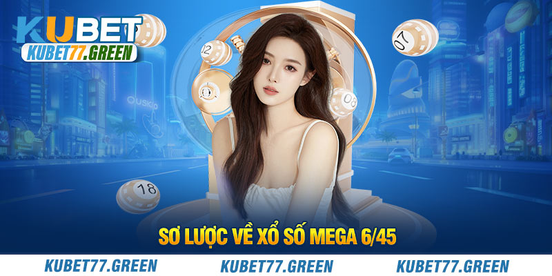 Sơ lược về xổ số Mega 6/45