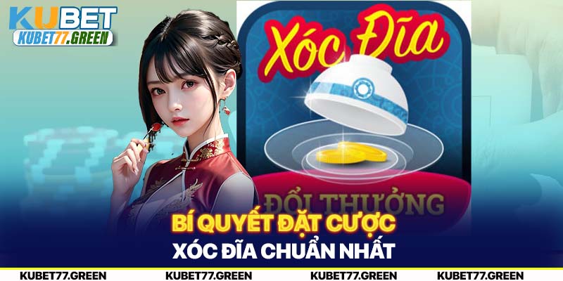 Bí quyết đặt cược Game Xóc Đĩa đổi thưởng KUBET77