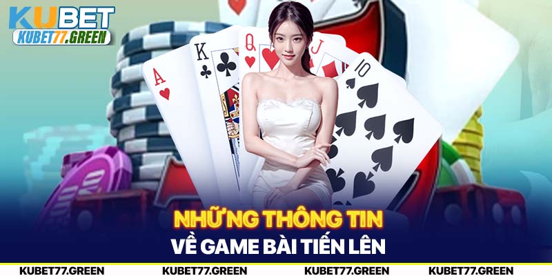 Những thông tin về game bài Tiến Lên