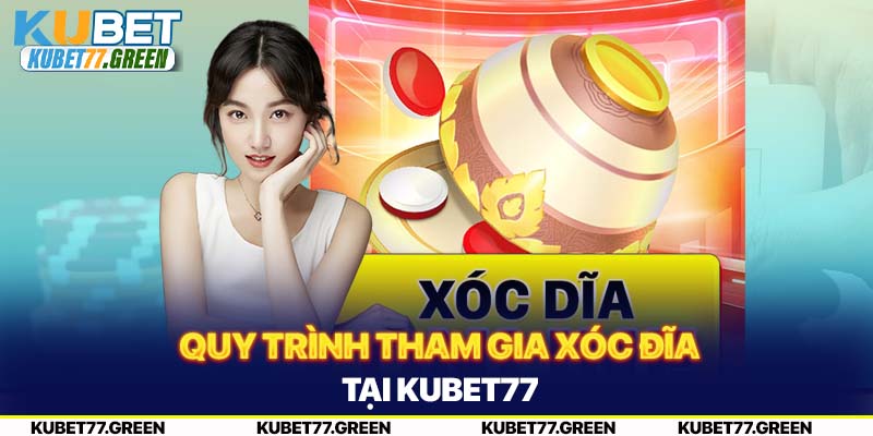 Quy trình tham gia Game Xóc Đĩa đổi thưởng KUBET77