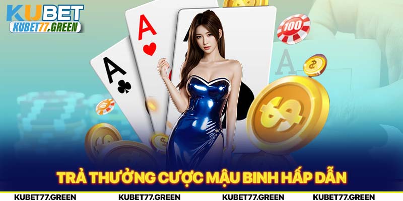 Trả thưởng cược Mậu Binh hấp dẫn